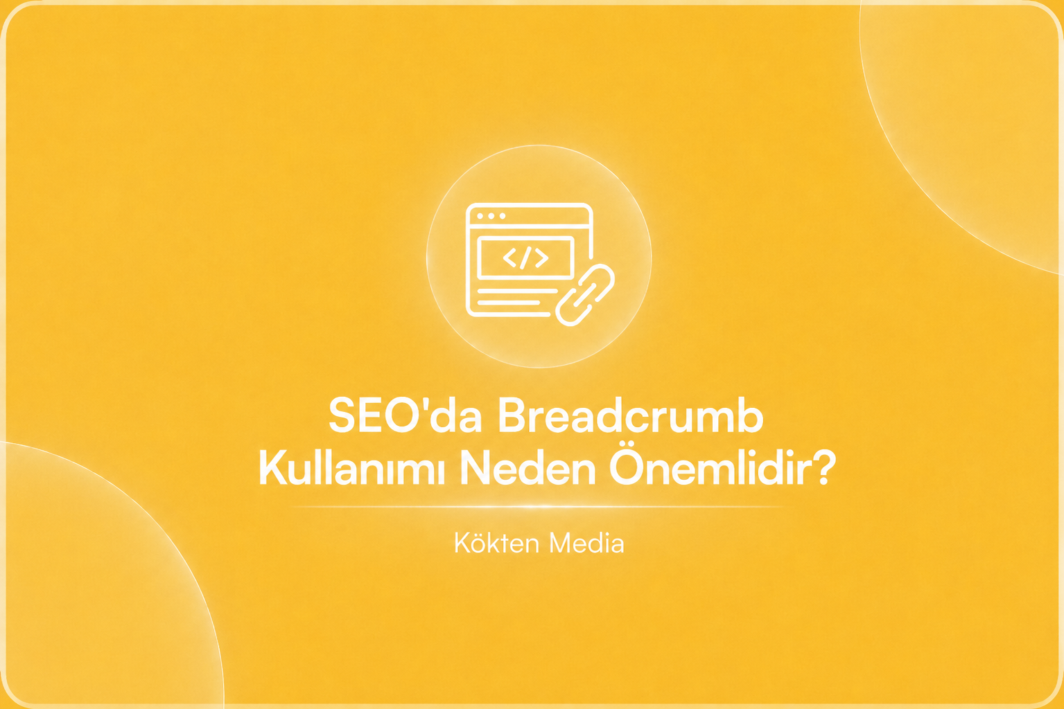 SEO'da Breadcrumb Kullanımı Neden Önemlidir?